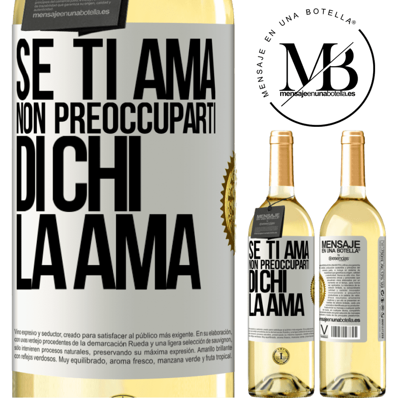 29,95 € Spedizione Gratuita | Vino bianco Edizione WHITE Se ti ama, non preoccuparti di chi la ama Etichetta Bianca. Etichetta personalizzabile Vino giovane Raccogliere 2025 Verdejo