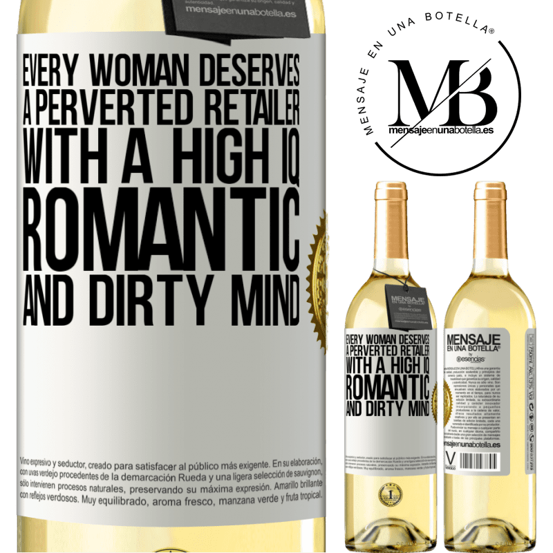 29,95 € Free Shipping | White Wine WHITE Edition Every woman deserves a perverted retailer with a high IQ, romantic and dirty mind White Label. Customizable label Young wine Harvest 2022 Verdejo