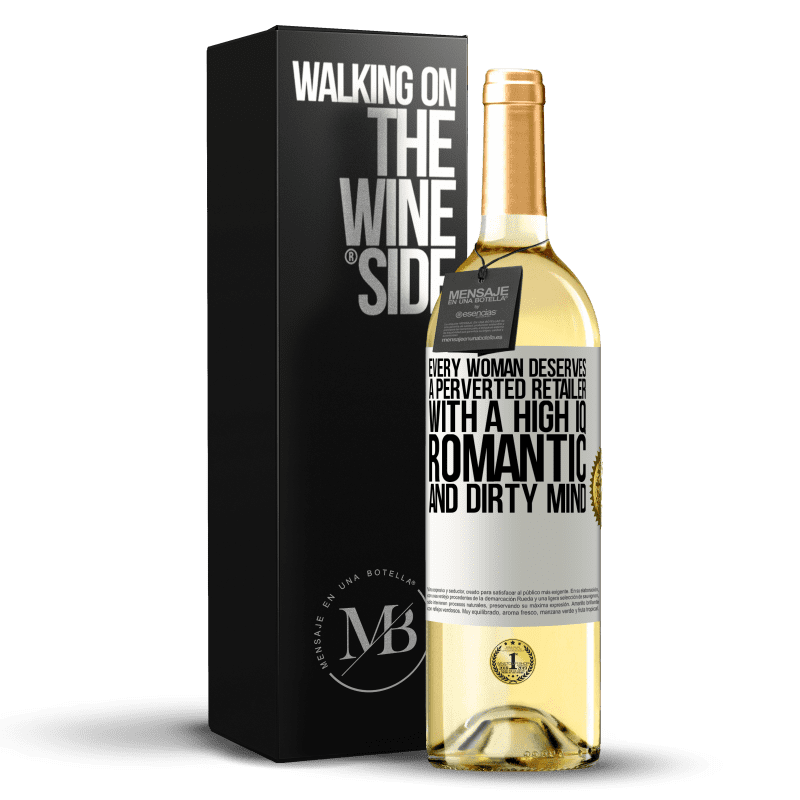 29,95 € Free Shipping | White Wine WHITE Edition Every woman deserves a perverted retailer with a high IQ, romantic and dirty mind White Label. Customizable label Young wine Harvest 2022 Verdejo