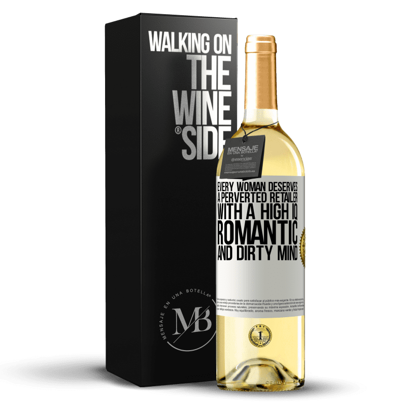 29,95 € Free Shipping | White Wine WHITE Edition Every woman deserves a perverted retailer with a high IQ, romantic and dirty mind White Label. Customizable label Young wine Harvest 2025 Verdejo