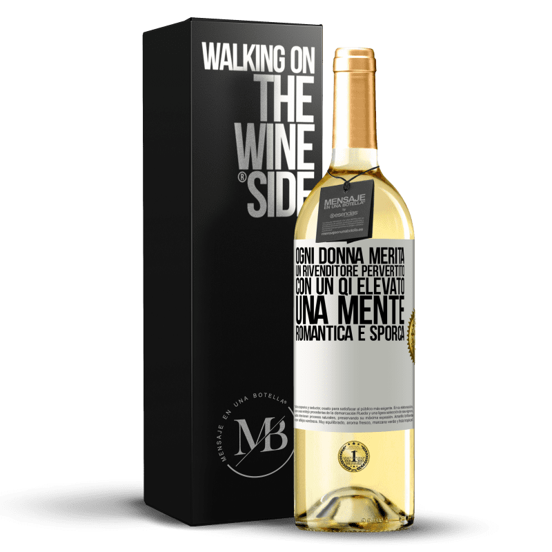 29,95 € Spedizione Gratuita | Vino bianco Edizione WHITE Ogni donna merita un rivenditore pervertito con un QI elevato, una mente romantica e sporca Etichetta Bianca. Etichetta personalizzabile Vino giovane Raccogliere 2025 Verdejo