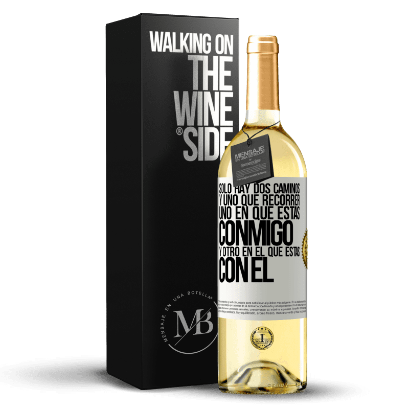 29,95 € Envío gratis | Vino Blanco Edición WHITE Sólo hay dos caminos, y uno que recorrer, uno en que estás conmigo y otro en el que estás con él Etiqueta Blanca. Etiqueta personalizable Vino joven Cosecha 2024 Verdejo