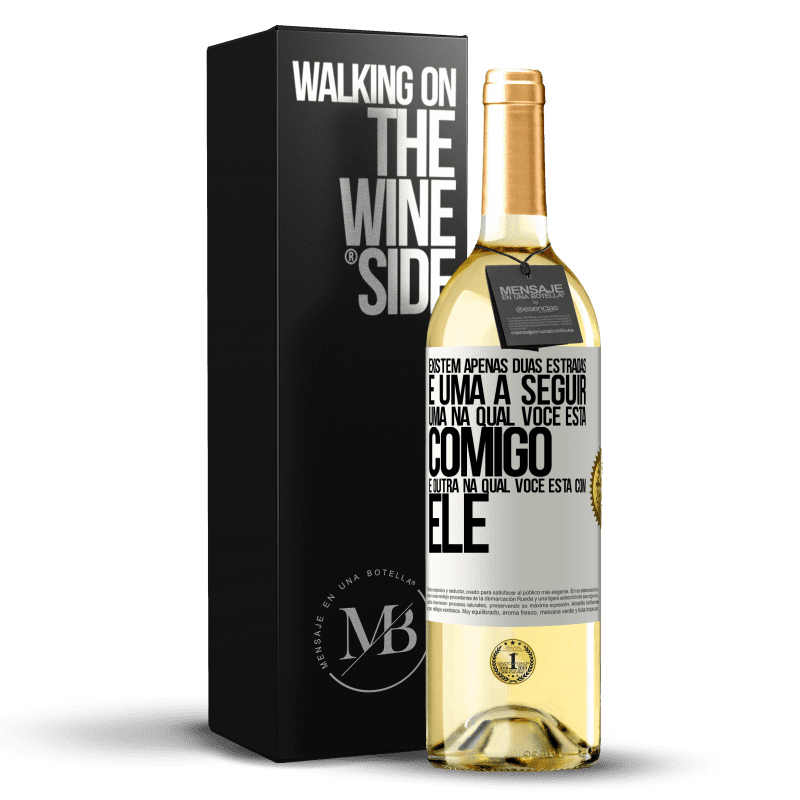 29,95 € Envio grátis | Vinho branco Edição WHITE Existem apenas duas estradas, e uma a seguir, uma na qual você está comigo e outra na qual você está com ele Etiqueta Branca. Etiqueta personalizável Vinho jovem Colheita 2024 Verdejo