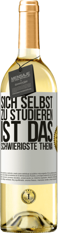 29,95 € | Weißwein WHITE Ausgabe Sich selbst zu studieren ist das schwierigste Thema Weißes Etikett. Anpassbares Etikett Junger Wein Ernte 2024 Verdejo