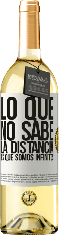 29,95 € | Vino Blanco Edición WHITE Lo que no sabe la distancia es que somos infinitos Etiqueta Blanca. Etiqueta personalizable Vino joven Cosecha 2023 Verdejo