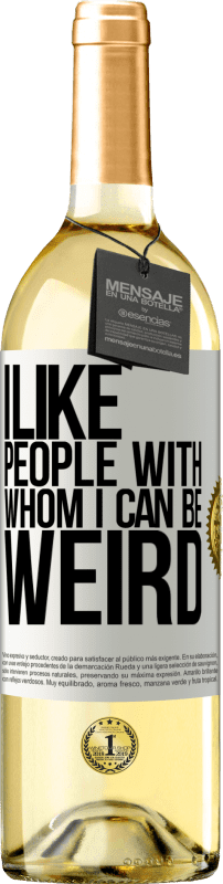 29,95 € Free Shipping | White Wine WHITE Edition I like people with whom I can be weird White Label. Customizable label Young wine Harvest 2025 Verdejo