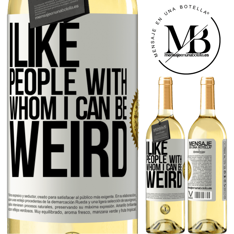 29,95 € Free Shipping | White Wine WHITE Edition I like people with whom I can be weird White Label. Customizable label Young wine Harvest 2022 Verdejo