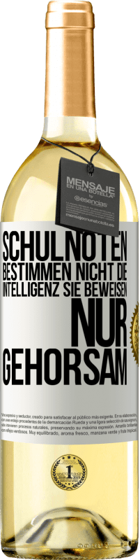 29,95 € Kostenloser Versand | Weißwein WHITE Ausgabe Schulnoten bestimmen nicht die Intelligenz. Sie beweisen nur Gehorsam Weißes Etikett. Anpassbares Etikett Junger Wein Ernte 2025 Verdejo