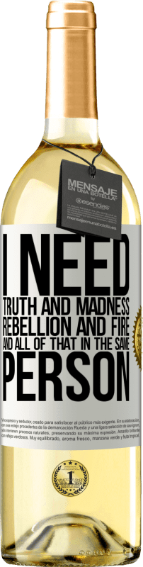 29,95 € 送料無料 | 白ワイン WHITEエディション 私は真実と狂気、反乱と火が必要です...そして、同じ人のすべて ホワイトラベル. カスタマイズ可能なラベル 若いワイン 収穫 2023 Verdejo