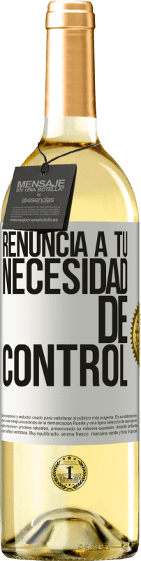 29,95 € Envío gratis | Vino Blanco Edición WHITE Renuncia a tu necesidad de control Etiqueta Blanca. Etiqueta personalizable Vino joven Cosecha 2025 Verdejo