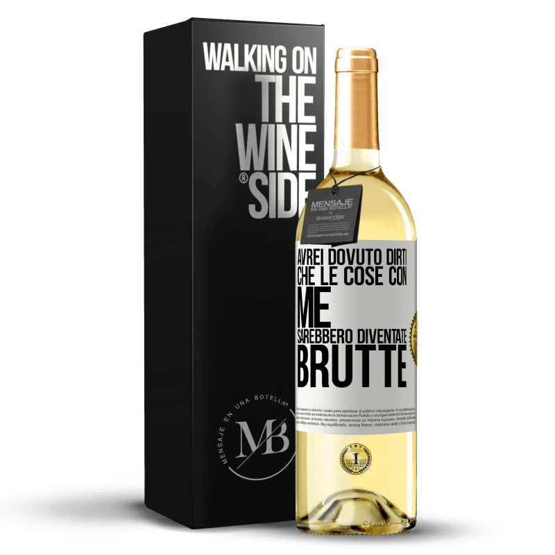 29,95 € Spedizione Gratuita | Vino bianco Edizione WHITE Avrei dovuto dirti che le cose con me sarebbero diventate brutte Etichetta Bianca. Etichetta personalizzabile Vino giovane Raccogliere 2024 Verdejo