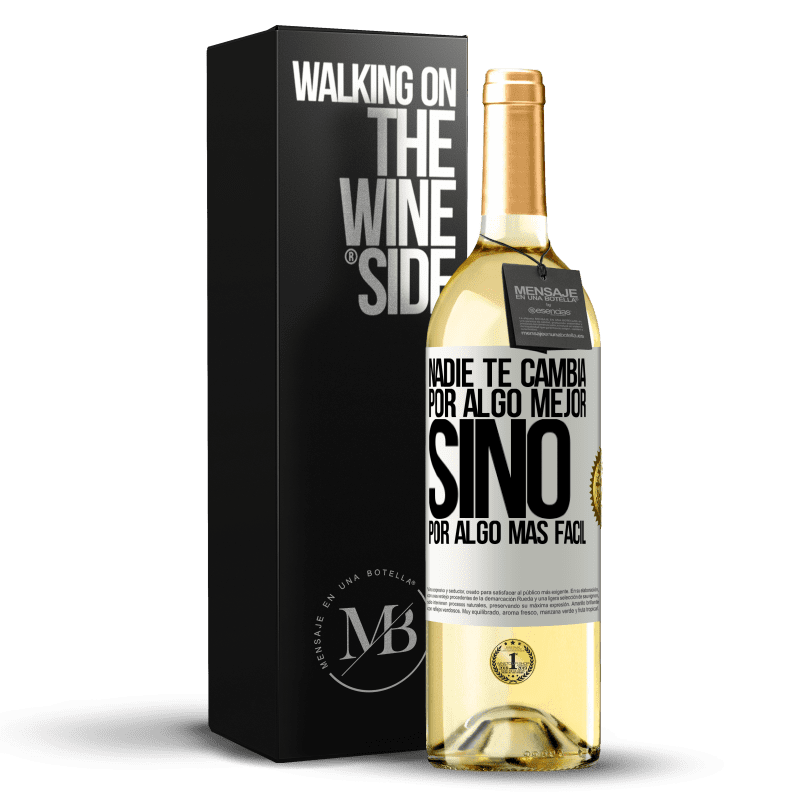 29,95 € Envío gratis | Vino Blanco Edición WHITE Nadie te cambia por algo mejor, sino por algo más fácil Etiqueta Blanca. Etiqueta personalizable Vino joven Cosecha 2025 Verdejo