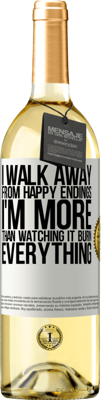 29,95 € | White Wine WHITE Edition I walk away from happy endings, I'm more than watching it burn everything White Label. Customizable label Young wine Harvest 2024 Verdejo