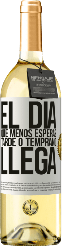 29,95 € | Vino Blanco Edición WHITE El día que menos esperas, tarde o temprano llega Etiqueta Blanca. Etiqueta personalizable Vino joven Cosecha 2024 Verdejo