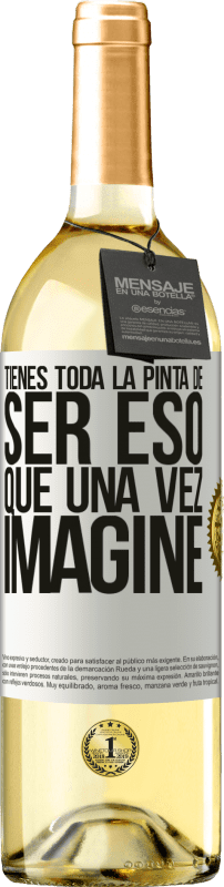 29,95 € | Vino Blanco Edición WHITE Tienes toda la pinta de ser eso que una vez imaginé Etiqueta Blanca. Etiqueta personalizable Vino joven Cosecha 2025 Verdejo