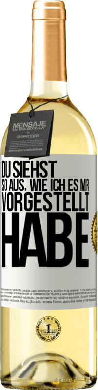 29,95 € | Weißwein WHITE Ausgabe Du siehst so aus, wie ich es mir vorgestellt habe Weißes Etikett. Anpassbares Etikett Junger Wein Ernte 2025 Verdejo