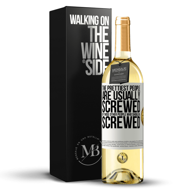 29,95 € Free Shipping | White Wine WHITE Edition The prettiest people are usually screwed by those other people who should be screwed White Label. Customizable label Young wine Harvest 2022 Verdejo