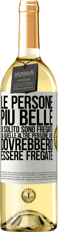 29,95 € Spedizione Gratuita | Vino bianco Edizione WHITE Le persone più belle di solito sono fregate da quelle altre persone che dovrebbero essere fregate Etichetta Bianca. Etichetta personalizzabile Vino giovane Raccogliere 2025 Verdejo