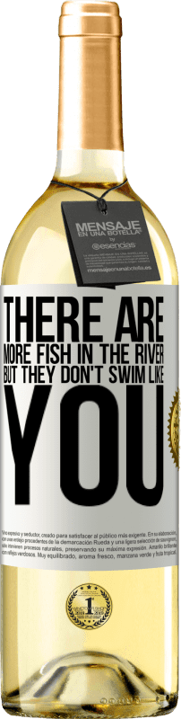 29,95 € | Белое вино Издание WHITE В реке больше рыбы, но они не плавают как ты Белая этикетка. Настраиваемая этикетка Молодое вино Урожай 2023 Verdejo