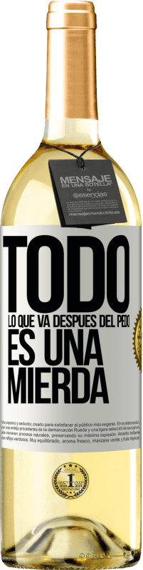 29,95 € | Vino Blanco Edición WHITE Todo lo que va después del pedo es una mierda Etiqueta Blanca. Etiqueta personalizable Vino joven Cosecha 2025 Verdejo