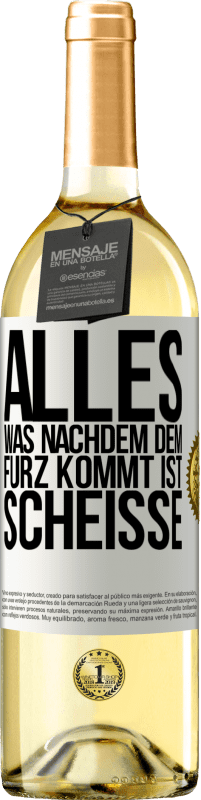 29,95 € | Weißwein WHITE Ausgabe Alles was nachdem dem Furz kommt ist Scheiße Weißes Etikett. Anpassbares Etikett Junger Wein Ernte 2024 Verdejo