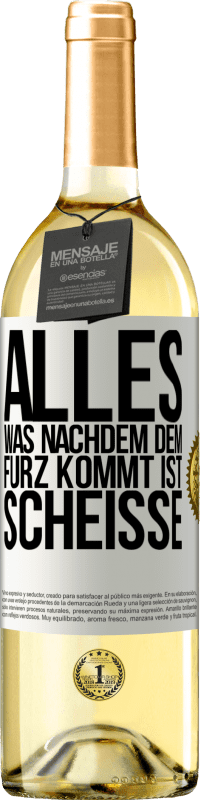 29,95 € | Weißwein WHITE Ausgabe Alles was nachdem dem Furz kommt ist Scheiße Weißes Etikett. Anpassbares Etikett Junger Wein Ernte 2025 Verdejo