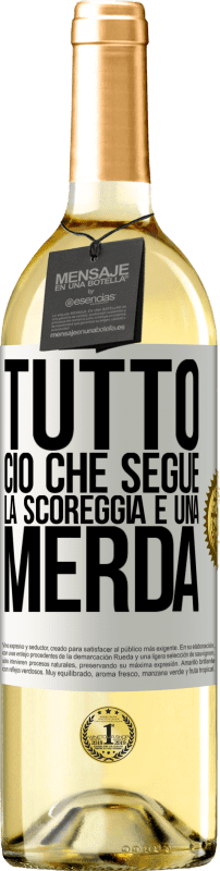 29,95 € | Vino bianco Edizione WHITE Tutto ciò che segue la scoreggia è una merda Etichetta Bianca. Etichetta personalizzabile Vino giovane Raccogliere 2024 Verdejo