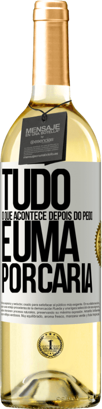 29,95 € | Vinho branco Edição WHITE Tudo o que acontece depois do peido é uma porcaria Etiqueta Branca. Etiqueta personalizável Vinho jovem Colheita 2024 Verdejo