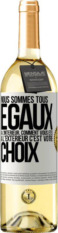 29,95 € Envoi gratuit | Vin blanc Édition WHITE Nous sommes tous égaux à l'intérieur, comment vous êtes à l'extérieur c'est votre choix Étiquette Blanche. Étiquette personnalisable Vin jeune Récolte 2025 Verdejo