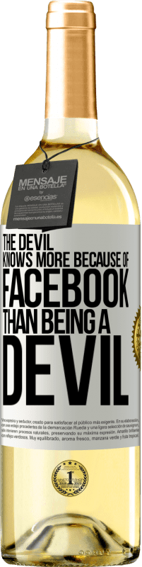 29,95 € | Белое вино Издание WHITE Дьявол знает больше из-за Facebook, чем быть дьяволом Белая этикетка. Настраиваемая этикетка Молодое вино Урожай 2023 Verdejo