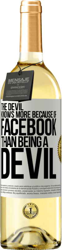 29,95 € Free Shipping | White Wine WHITE Edition The devil knows more because of Facebook than being a devil White Label. Customizable label Young wine Harvest 2025 Verdejo