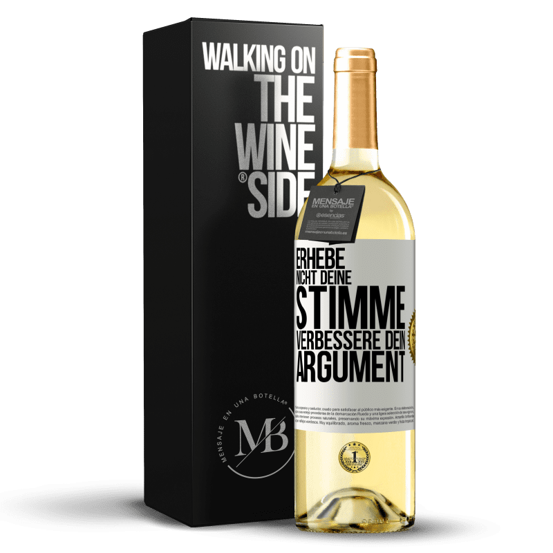 29,95 € Kostenloser Versand | Weißwein WHITE Ausgabe Erhebe nicht deine Stimme, verbessere dein Argument Weißes Etikett. Anpassbares Etikett Junger Wein Ernte 2023 Verdejo