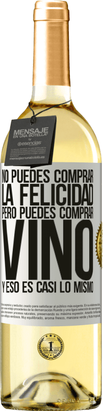 29,95 € | Vino Blanco Edición WHITE No puedes comprar la felicidad, pero puedes comprar vino y eso es casi lo mismo Etiqueta Blanca. Etiqueta personalizable Vino joven Cosecha 2023 Verdejo
