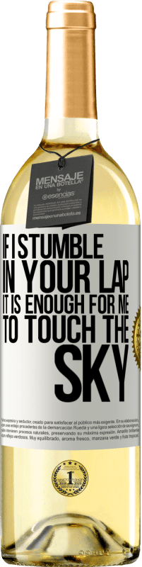 29,95 € | White Wine WHITE Edition If I stumble in your lap it is enough for me to touch the sky White Label. Customizable label Young wine Harvest 2024 Verdejo