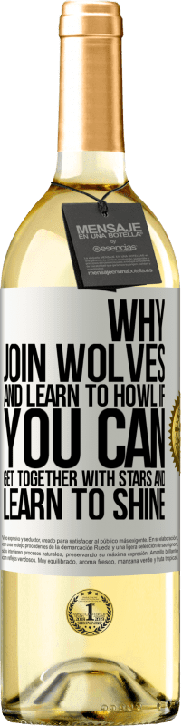 «Why join wolves and learn to howl, if you can get together with stars and learn to shine» WHITE Edition