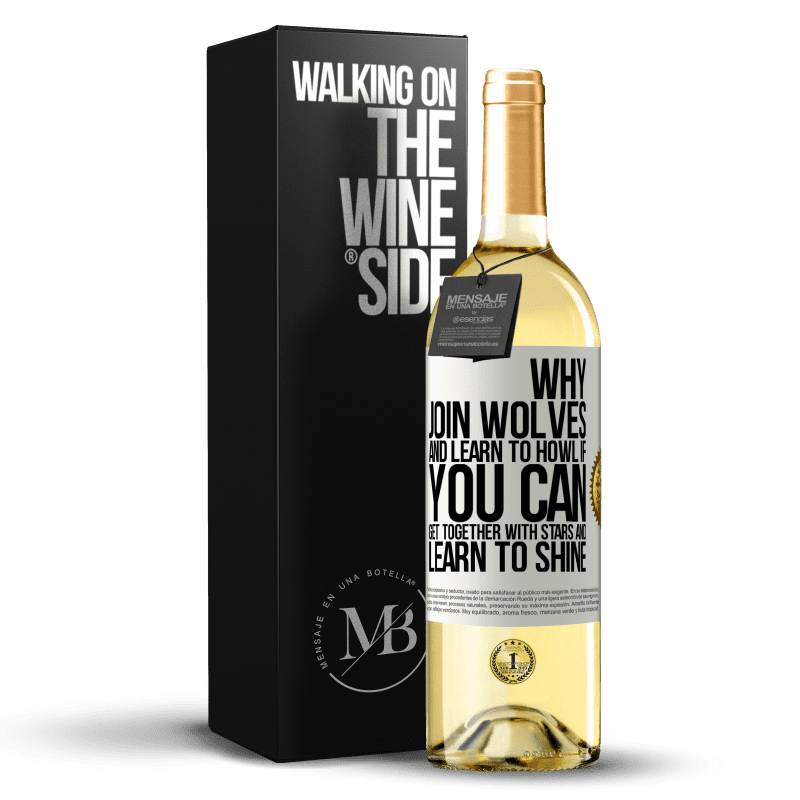 29,95 € Free Shipping | White Wine WHITE Edition Why join wolves and learn to howl, if you can get together with stars and learn to shine White Label. Customizable label Young wine Harvest 2024 Verdejo