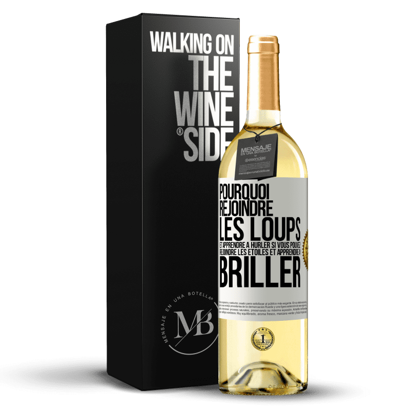 29,95 € Envoi gratuit | Vin blanc Édition WHITE Pourquoi rejoindre les loups et apprendre à hurler si vous pouvez rejoindre les étoiles et apprendre à briller Étiquette Blanche. Étiquette personnalisable Vin jeune Récolte 2024 Verdejo