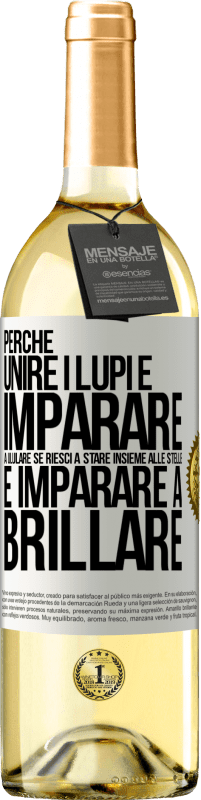 29,95 € Spedizione Gratuita | Vino bianco Edizione WHITE Perché unire i lupi e imparare a ululare, se riesci a stare insieme alle stelle e imparare a brillare Etichetta Bianca. Etichetta personalizzabile Vino giovane Raccogliere 2023 Verdejo