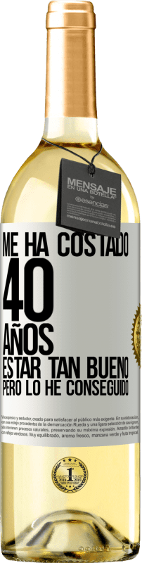 29,95 € | Vino Blanco Edición WHITE Me ha costado 40 años estar tan bueno (Pero lo he conseguido) Etiqueta Blanca. Etiqueta personalizable Vino joven Cosecha 2024 Verdejo