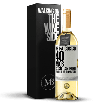 «Me ha costado 40 años estar tan bueno (Pero lo he conseguido)» Edición WHITE