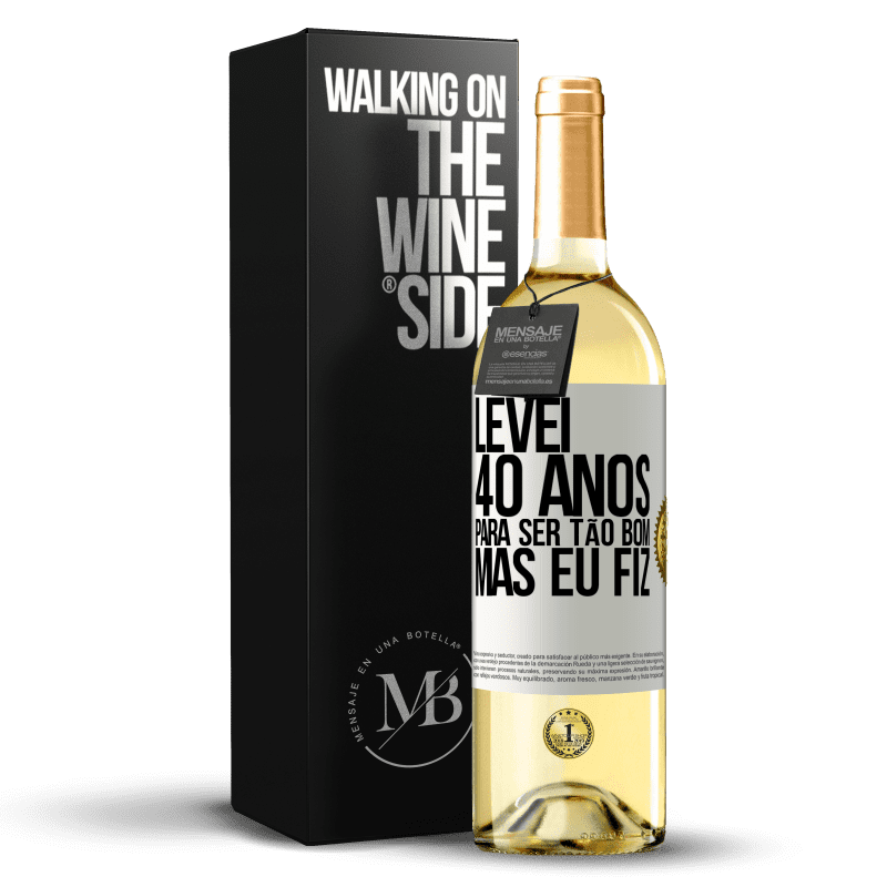 29,95 € Envio grátis | Vinho branco Edição WHITE Levei 40 anos para ser tão bom (mas eu fiz) Etiqueta Branca. Etiqueta personalizável Vinho jovem Colheita 2024 Verdejo