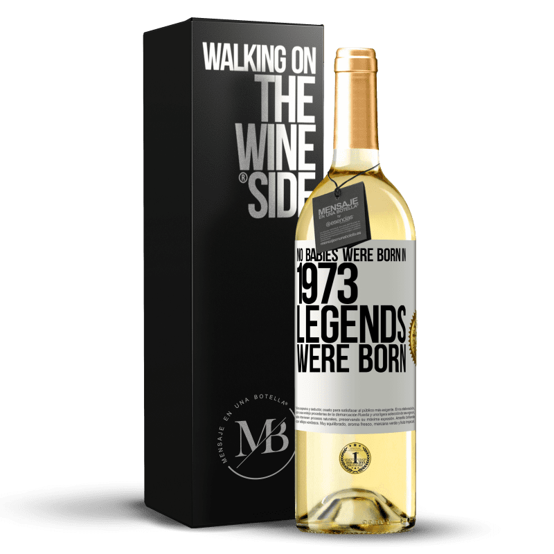 29,95 € Free Shipping | White Wine WHITE Edition No babies were born in 1973. Legends were born White Label. Customizable label Young wine Harvest 2023 Verdejo