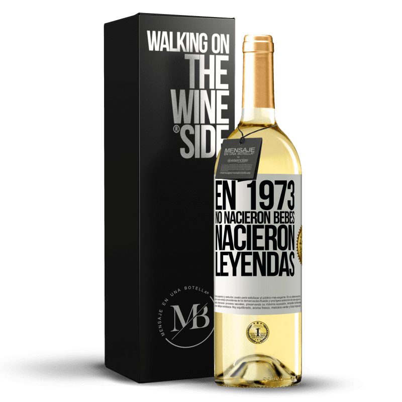 29,95 € Envío gratis | Vino Blanco Edición WHITE En 1973 no nacieron bebés. Nacieron leyendas Etiqueta Blanca. Etiqueta personalizable Vino joven Cosecha 2024 Verdejo