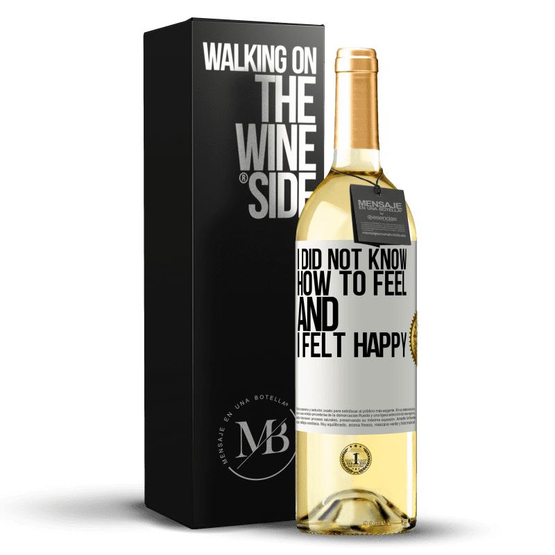 29,95 € Free Shipping | White Wine WHITE Edition I did not know how to feel and I felt happy White Label. Customizable label Young wine Harvest 2024 Verdejo