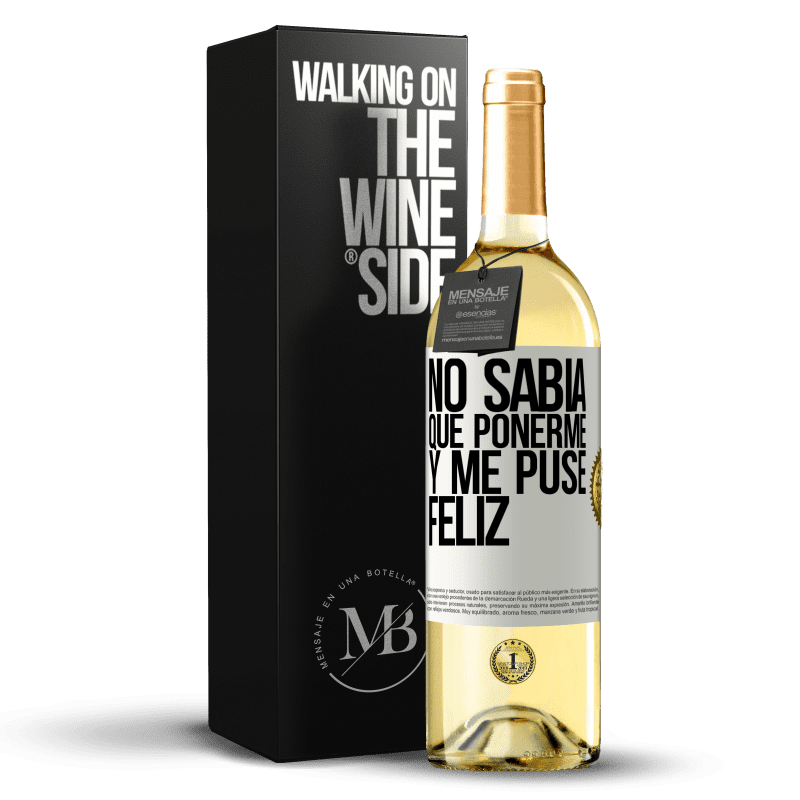 29,95 € Envío gratis | Vino Blanco Edición WHITE No sabía que ponerme y me puse feliz Etiqueta Blanca. Etiqueta personalizable Vino joven Cosecha 2024 Verdejo