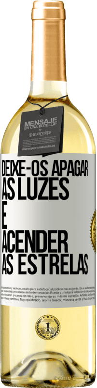 29,95 € Envio grátis | Vinho branco Edição WHITE Deixe-os apagar as luzes e acender as estrelas Etiqueta Branca. Etiqueta personalizável Vinho jovem Colheita 2025 Verdejo