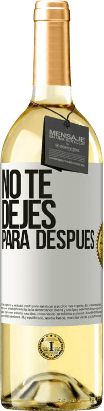 29,95 € | Vino Blanco Edición WHITE No te dejes para después Etiqueta Blanca. Etiqueta personalizable Vino joven Cosecha 2025 Verdejo