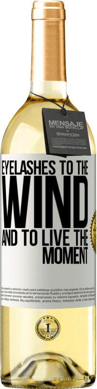24,95 € Free Shipping | White Wine WHITE Edition Eyelashes to the wind and to live in the moment White Label. Customizable label Young wine Harvest 2021 Verdejo