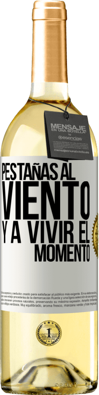 «Pestañas al viento y a vivir el momento» Edición WHITE