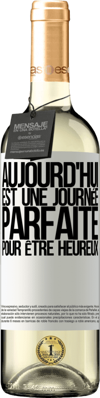 29,95 € | Vin blanc Édition WHITE Aujourd'hui est une journée parfaite pour être heureux Étiquette Blanche. Étiquette personnalisable Vin jeune Récolte 2024 Verdejo